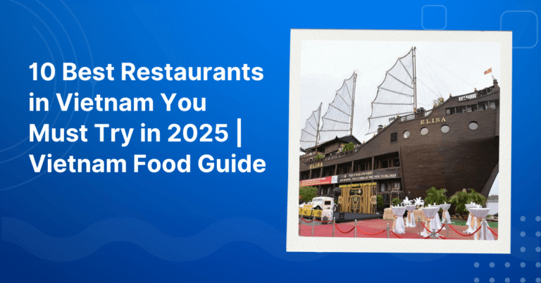 Best Restaurants in Vietnam You Must Try