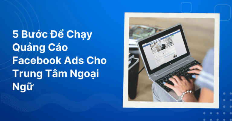 Cac buoc chay quang cao facebook ads
