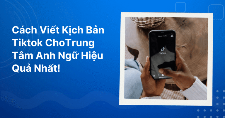 Cách Viết Kịch Bản Tiktok ChoTrung Tâm Anh Ngữ (1)