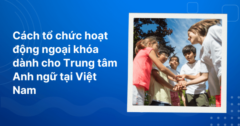 Cach to chuc hoat dong ngoai khoa