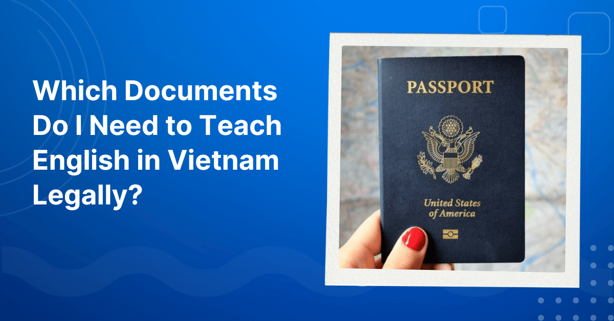 Documents to Teach English in Vietnam Legally