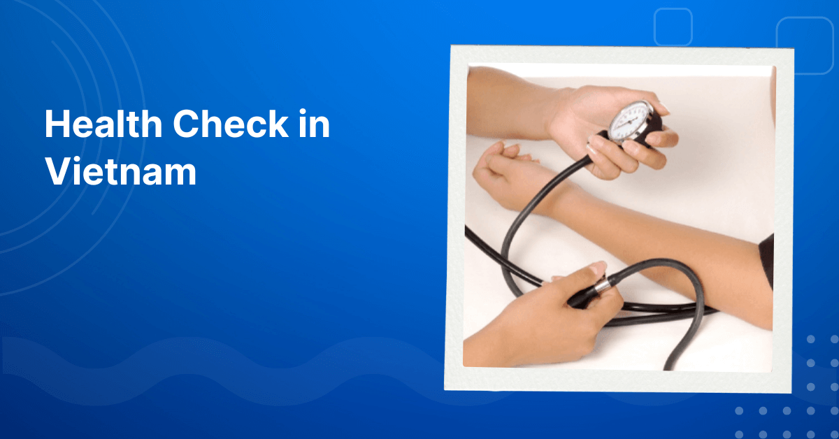 Health Check in Vietnam