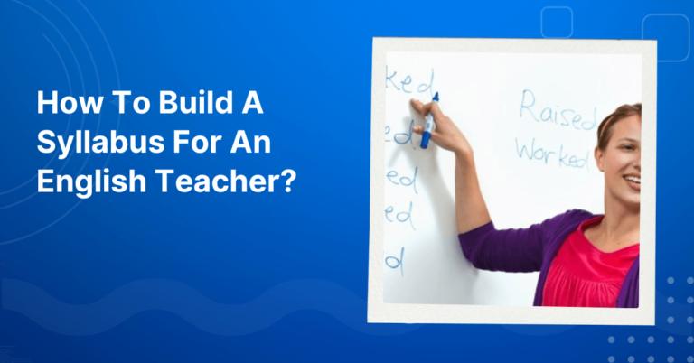 How To Build A Syllabus For An English Teacher