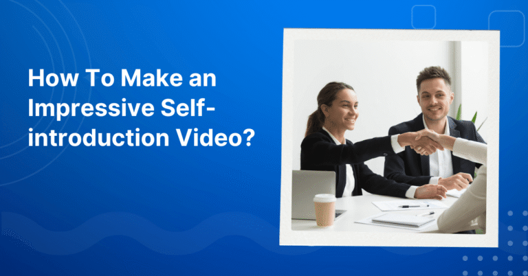 How To Make an Impressive Self-introduction Video