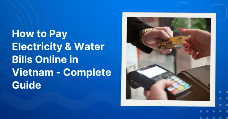 How to Pay Electricity and Water Bills Online in Vietnam