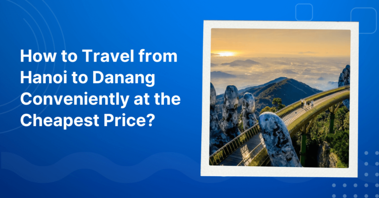How to Travel from Hanoi to Danang