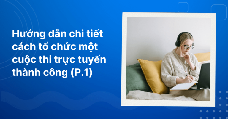 Huong dan to chuc mot cuoc thi truc tuyen
