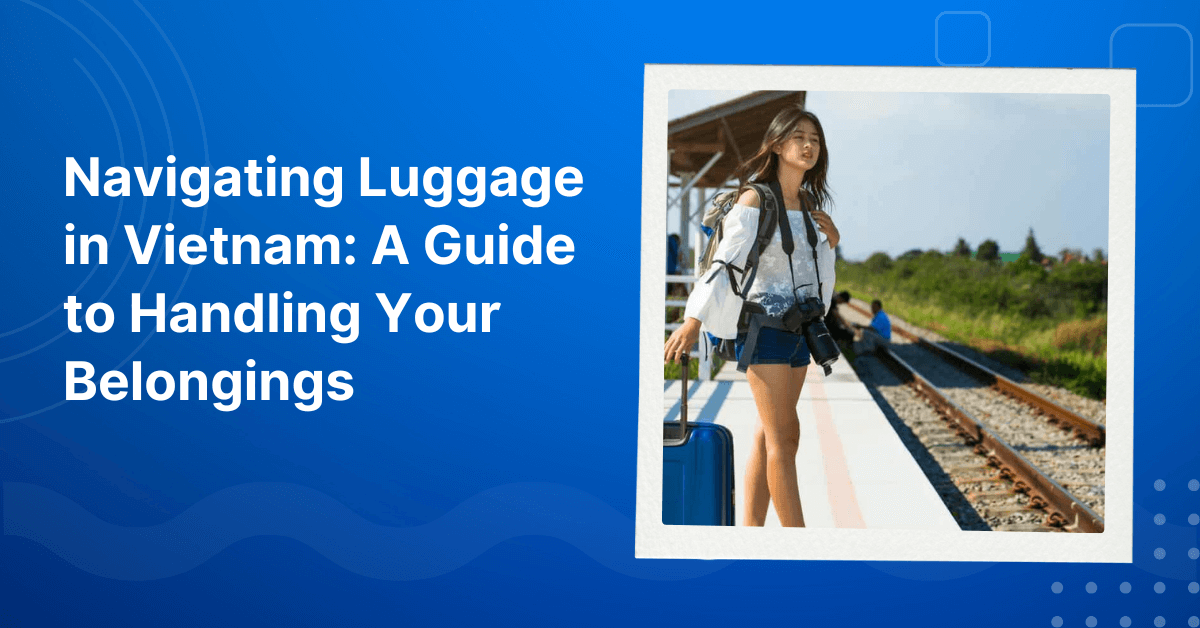 Navigating Luggage in Vietnam