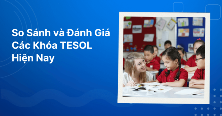 So sanh cac khoa hoc tesol hien nay