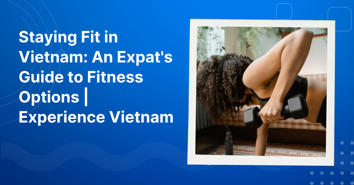 Staying Fit in Vietnam