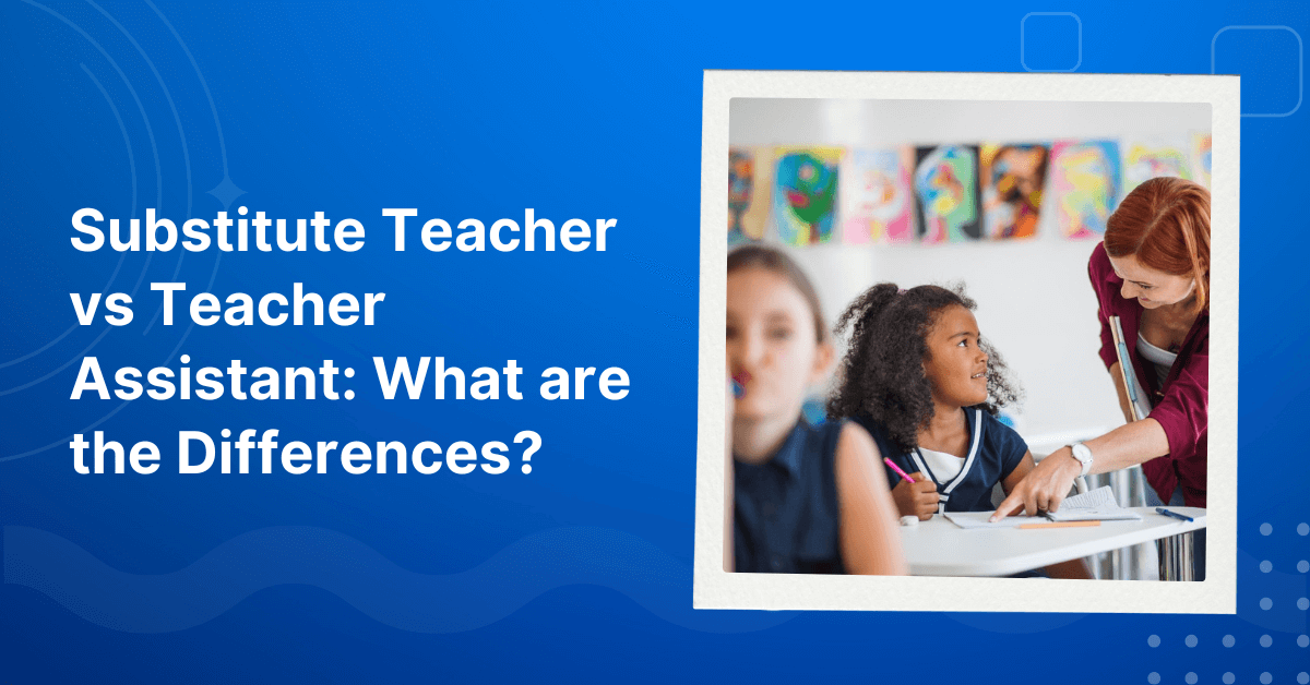 Substitute Teacher vs Teacher Assistant