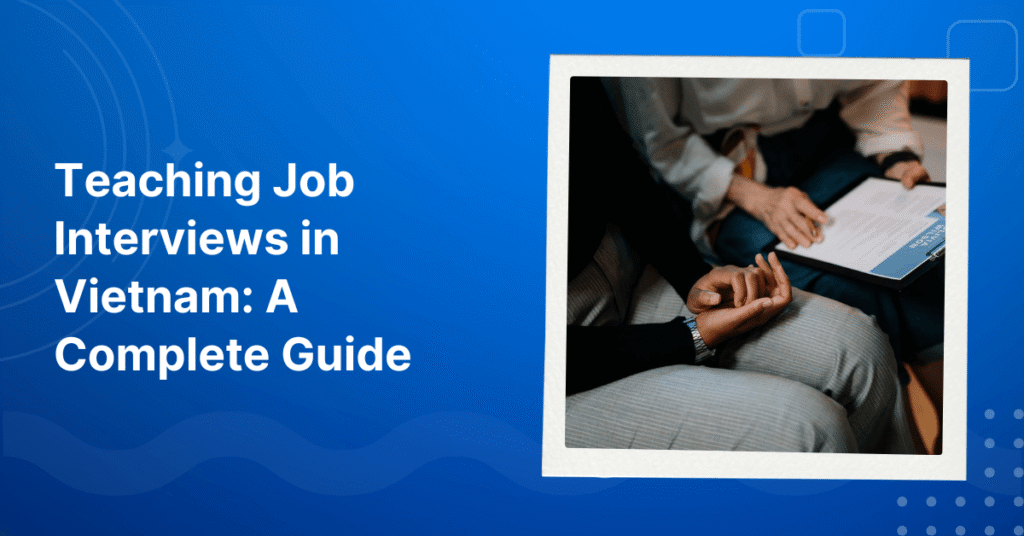 Teaching Job Interviews in Vietnam