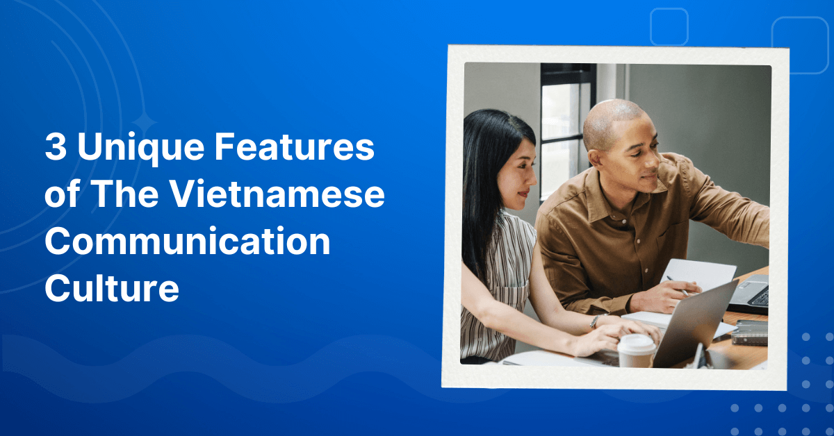 Unique Features of The Vietnamese Communication Culture