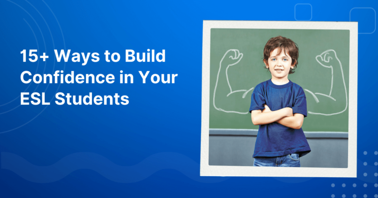 Ways to Build Confidence in Your ESL Students