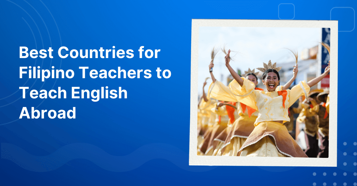Best Countries for Filipino Teachers to Teach English Abroad
