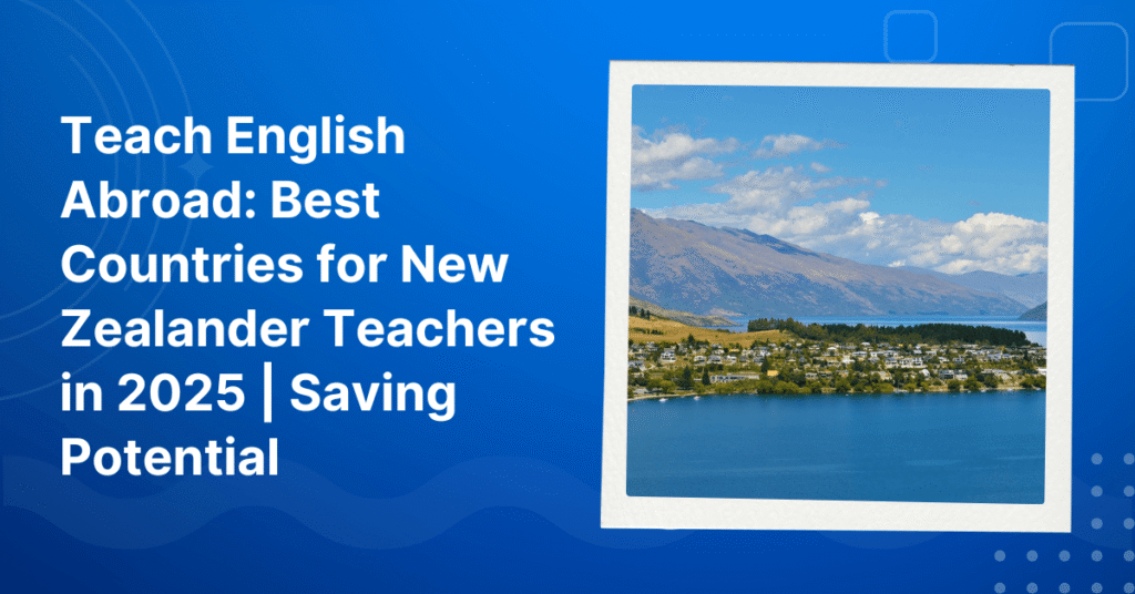 Best Countries for New Zealander To Teach Abroad