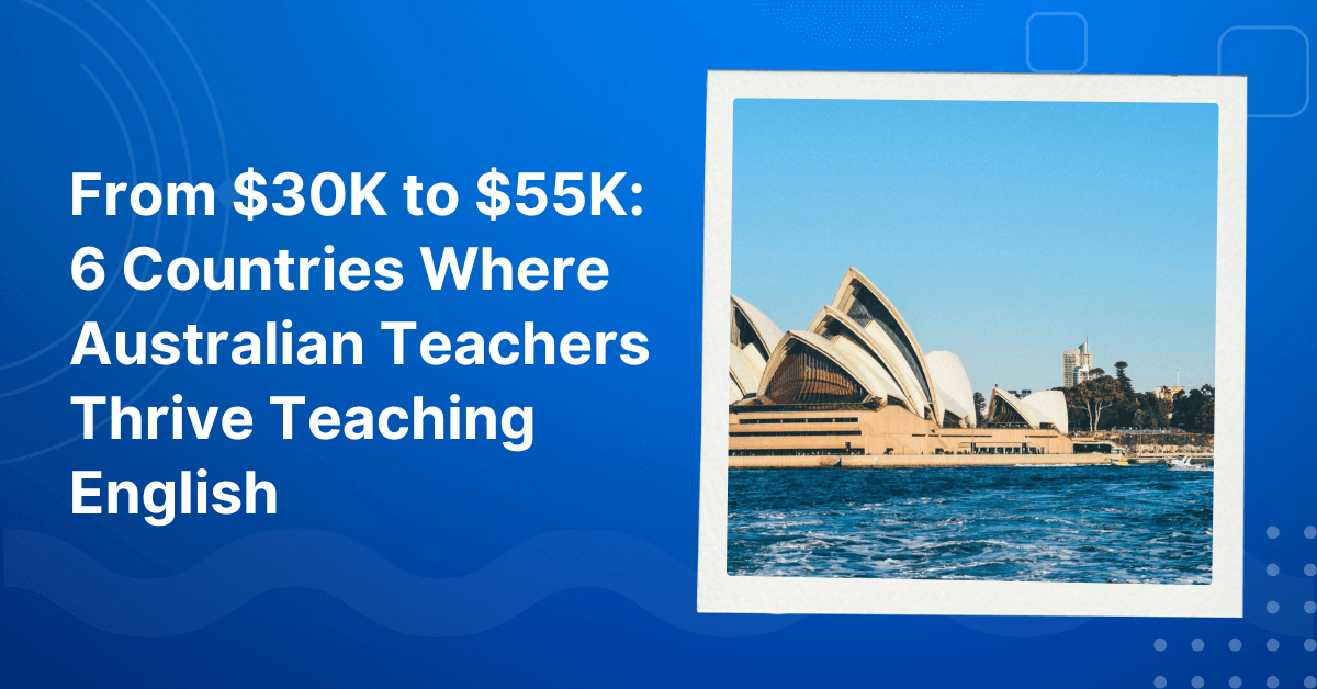 Countries Where Australian Teachers Thrive Teaching English