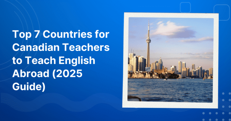 Countries for Canadian Teachers to Teach English Abroad