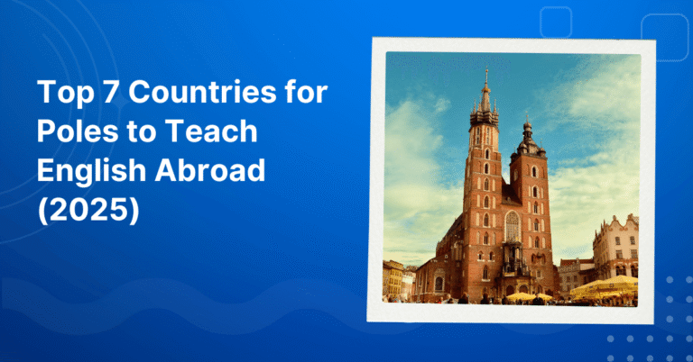 7 Countries for Poles to Teach English Abroad