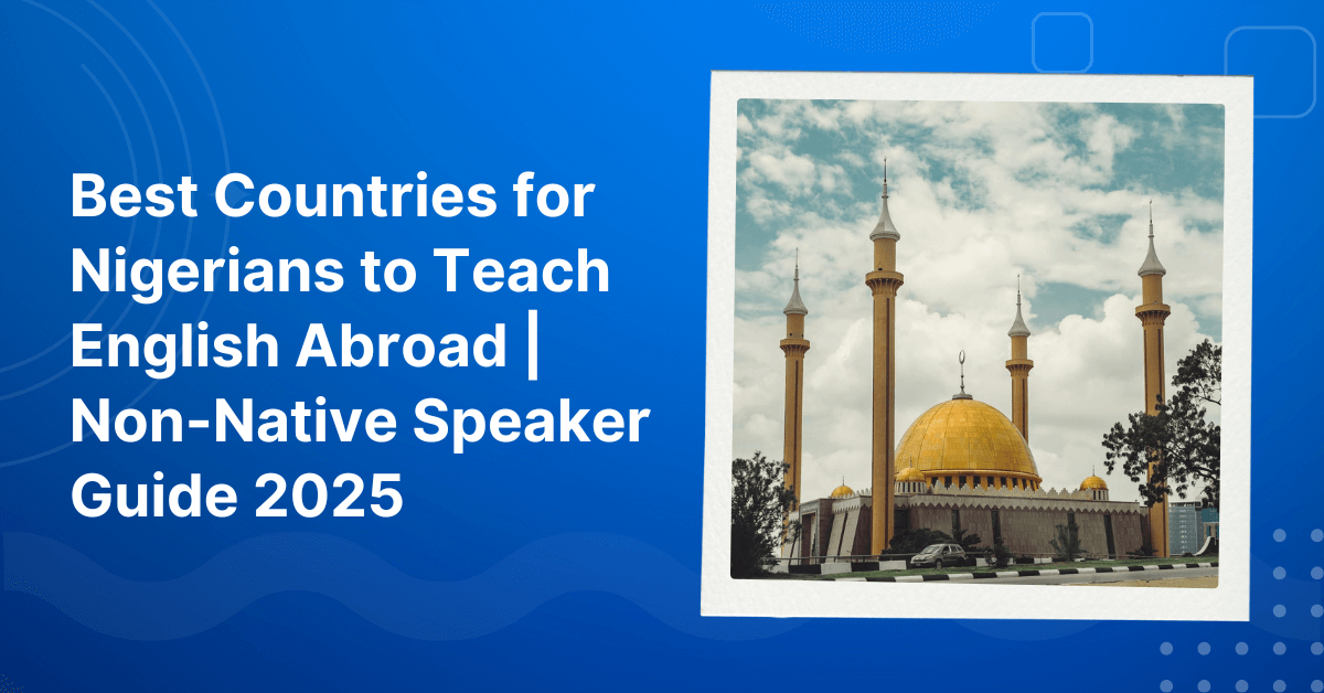 Best Countries for Nigerians to Teach English Abroad