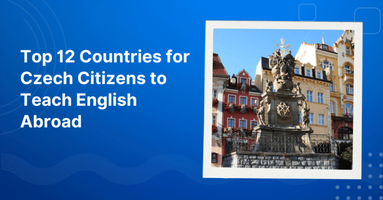 Countries for Czech Citizens to Teach English Abroad