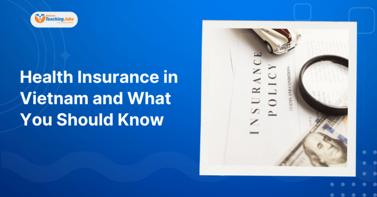 Health Insurance in Vietnam and What You Should Know