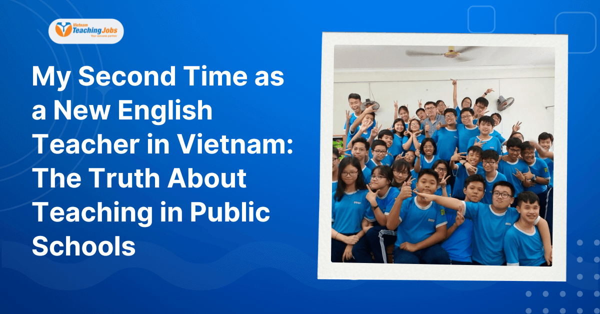 My Second Time as a New English Teacher in Vietnam