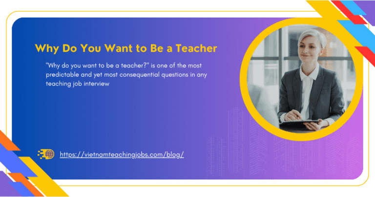 Why Do You Want to Be a Teacher