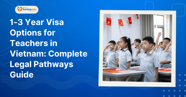 1-3 Year Visa Options for Teachers in Vietnam