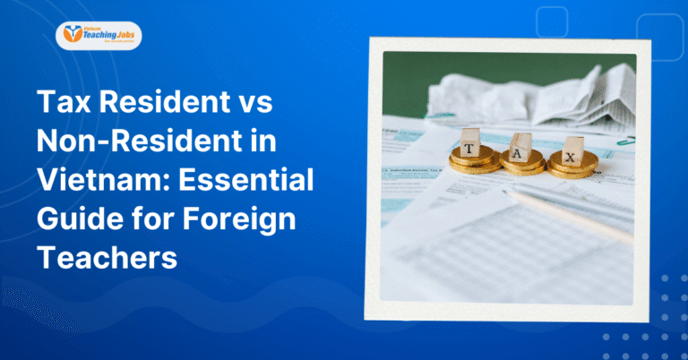 Tax Resident vs Non-Resident in Vietnam