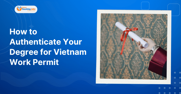 How to Authenticate Your Degree for Vietnam Work Permit