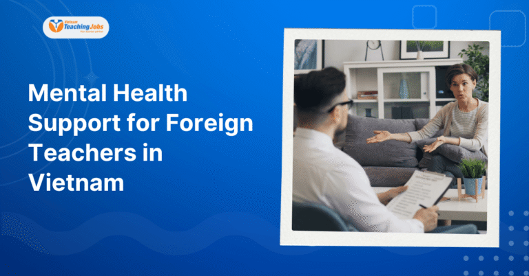 Mental Health Support for Foreign Teachers in Vietnam