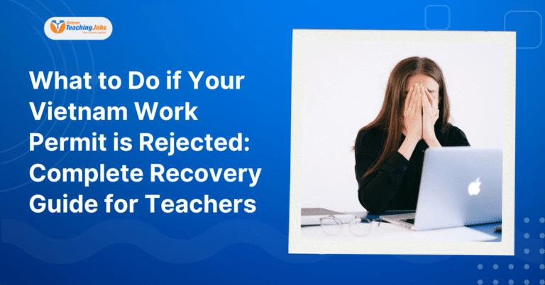 What to Do if Your Vietnam Work Permit is Rejected