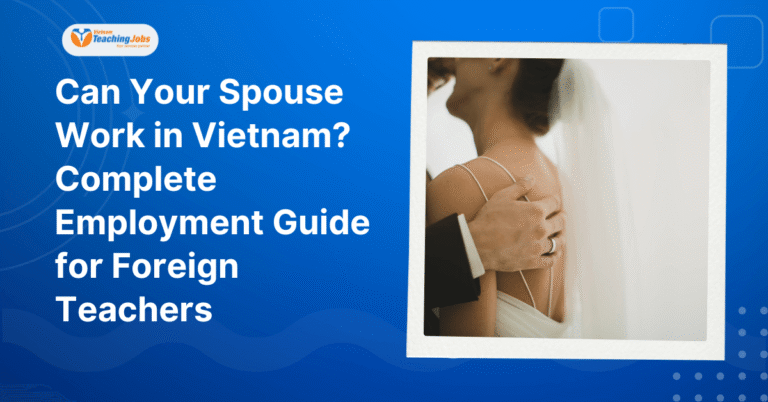 Can Your Spouse Work in Vietnam