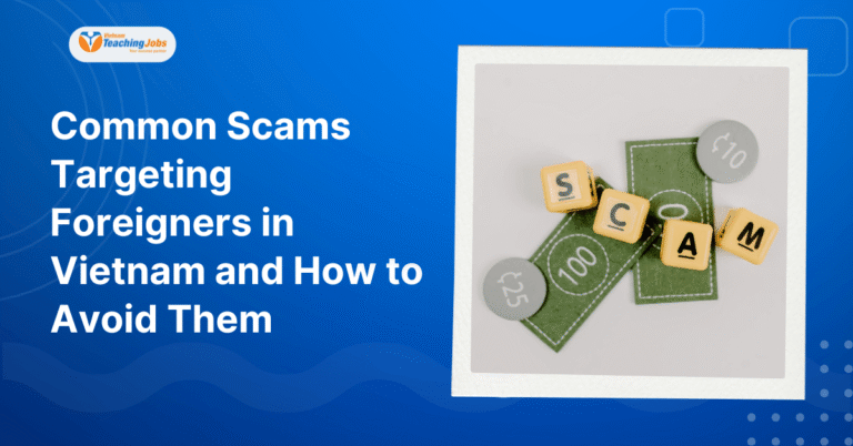 Common Scams Targeting Foreigners in Vietnam