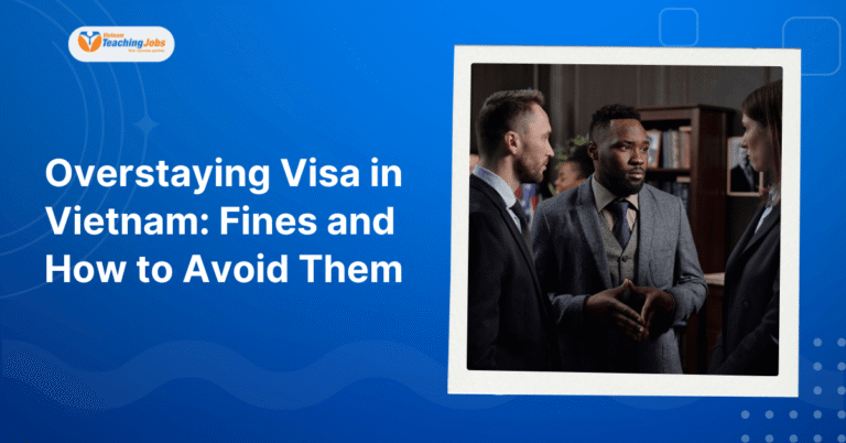 Overstaying Visa in Vietnam