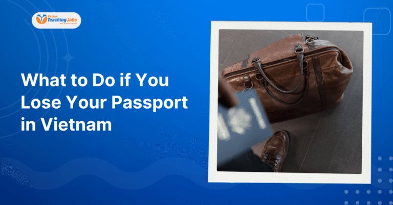 What to Do if You Lose Your Passport in Vietnam