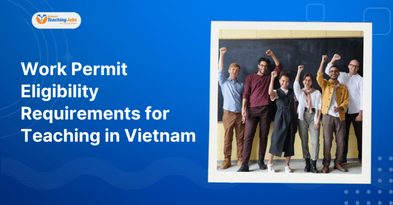 Work Permit Eligibility Requirements for Teaching in Vietnam