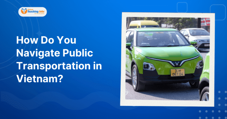 How Do You Navigate Public Transportation in Vietnam