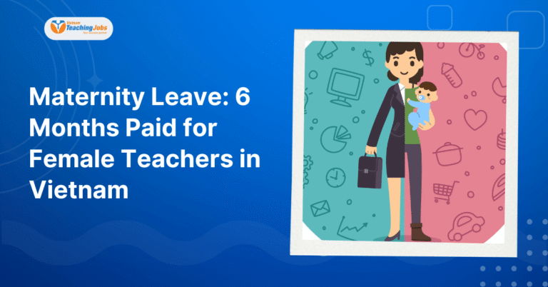 Maternity Leave for Female Teachers in Vietnam