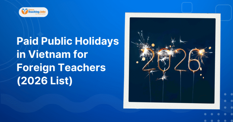 Paid Public Holidays in Vietnam for Foreign Teachers - 2026 list
