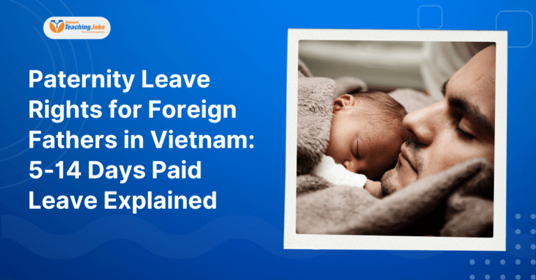 Paternity Leave Rights for Foreign Fathers in Vietnam