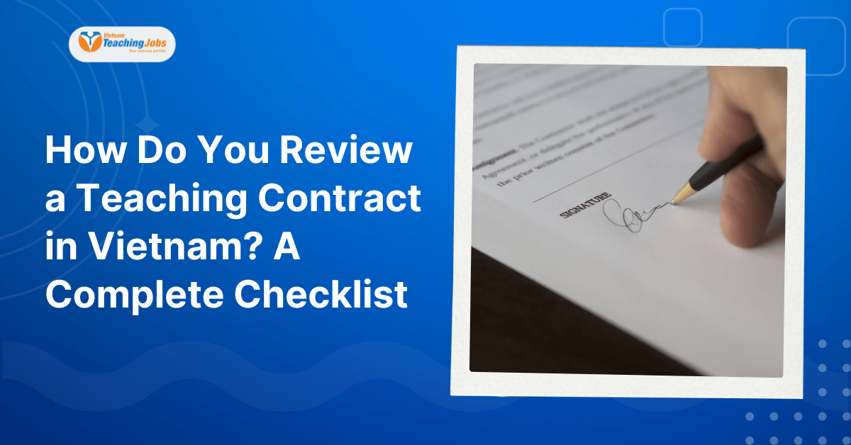 How Do You Review a Teaching Contract in Vietnam