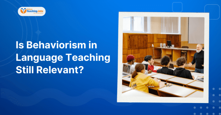 Is Behaviorism in Language Teaching Still Relevant