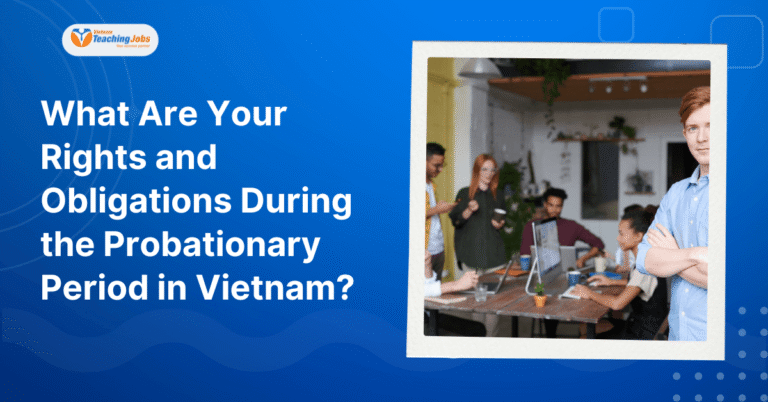 What Are Your Rights and Obligations During the Probationary Period in Vietnam