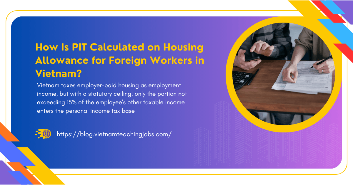 How Is PIT Calculated on Housing Allowance for Foreign Workers in Vietnam