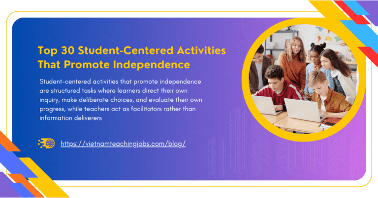 Top 30 Student-Centered Activities That Promote Independence