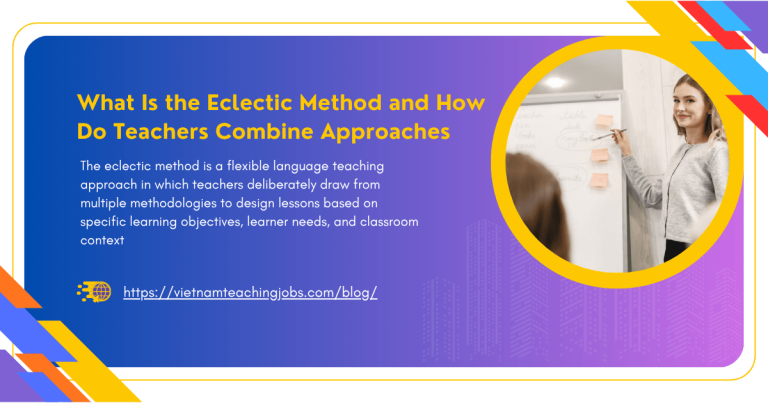 What Is the Eclectic Method and How Do Teachers Combine Approaches